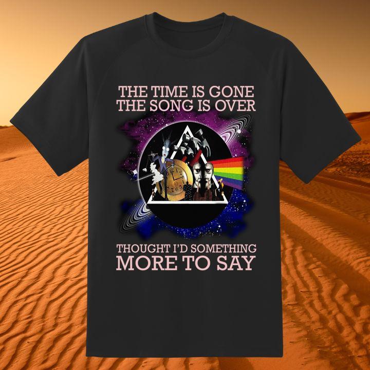 Pink Floyd The Time Is Gone The Song Is Over Thought Time Lyrics Shirt