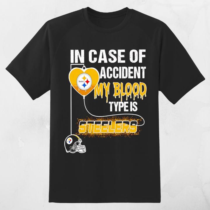 In Case Of Accident My Blood Type Is Pittsburgh Steelers Logo Shirt