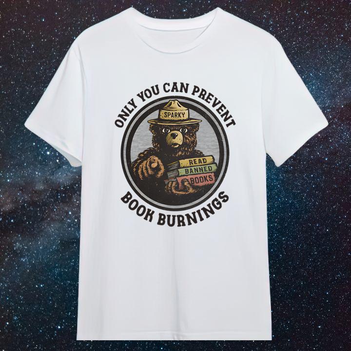 Smokey Bear Only You Can Prevent Book Burnings T-Shirt