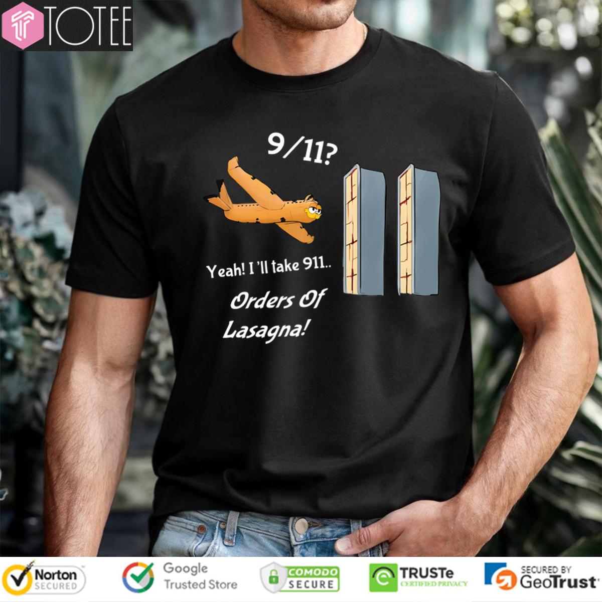 Cat Yeah Ill Take 911 Orders Of Lasagna Shirt