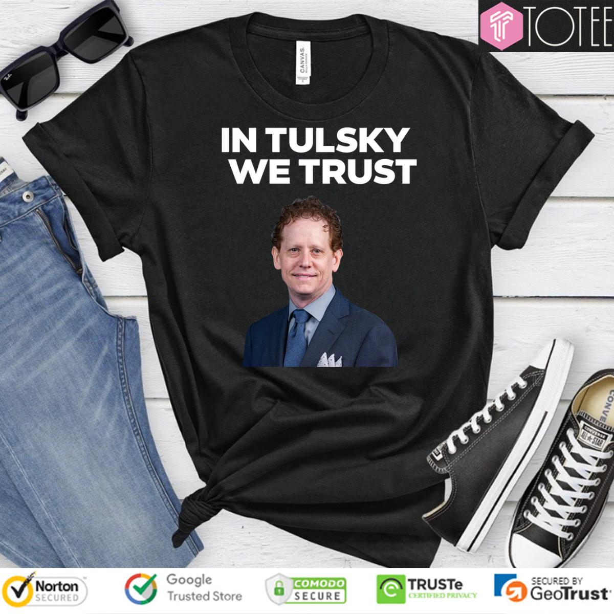 In Tulsky We Trust Shirt