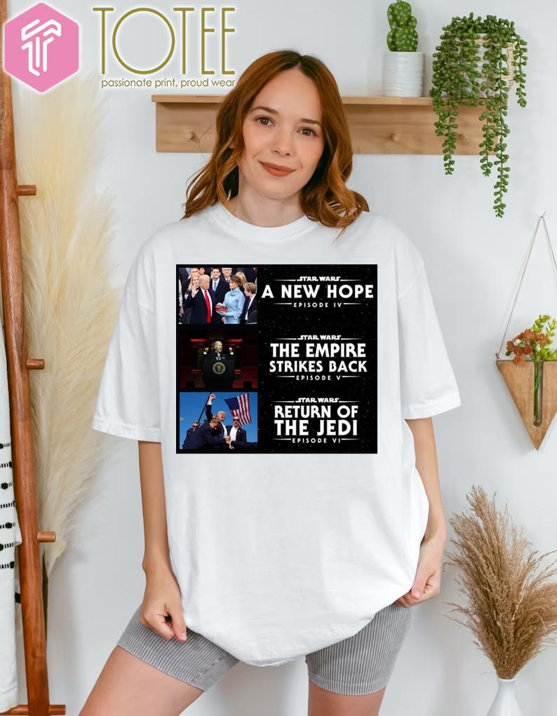 Trump 2016 A New Hope 2020 The Empire Strikes Back 2024 Return Of The Jedi T-shirt