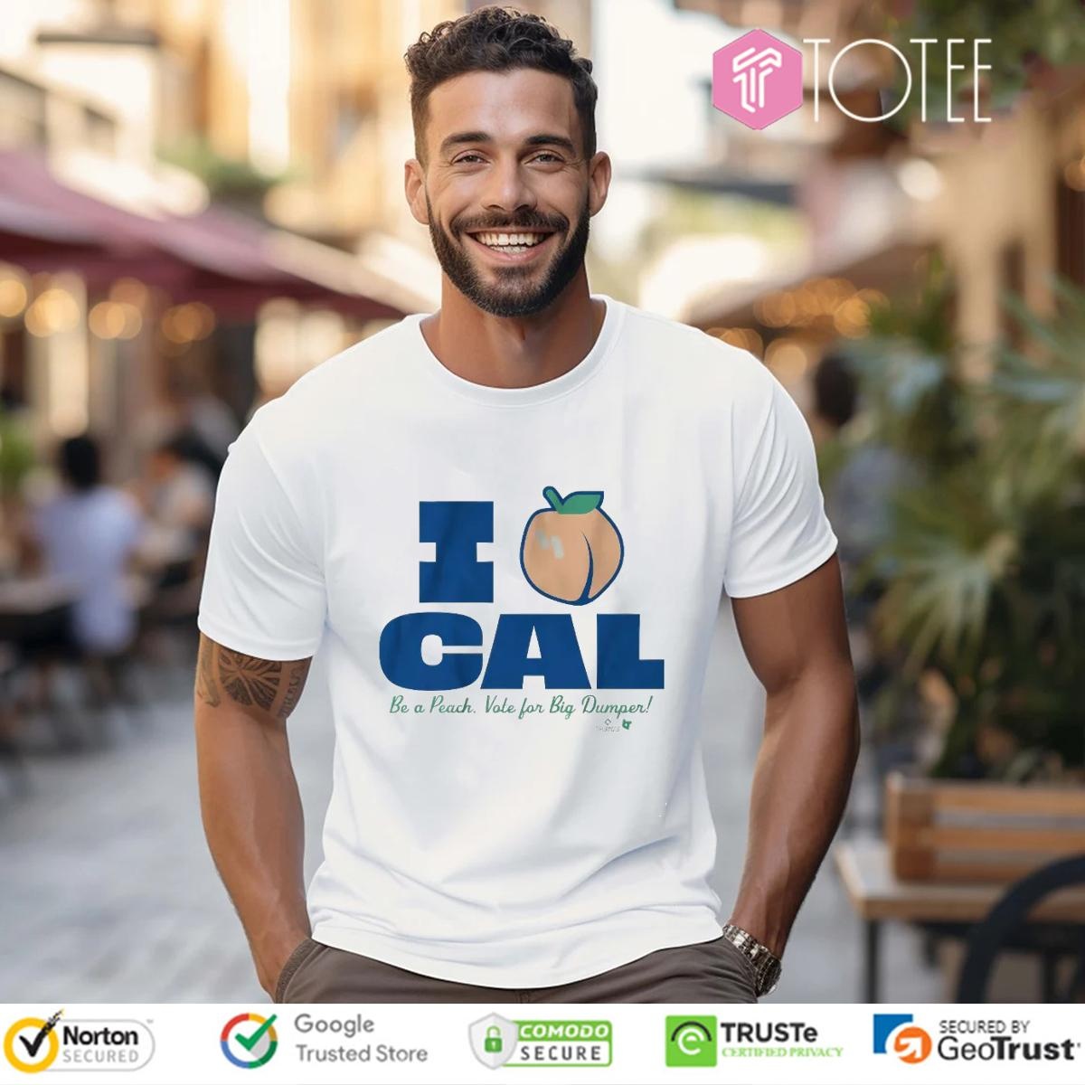 Seattle Mariners Cal Raleigh I Love Cal Be A Peach Vote For Big Dumper T-shirt