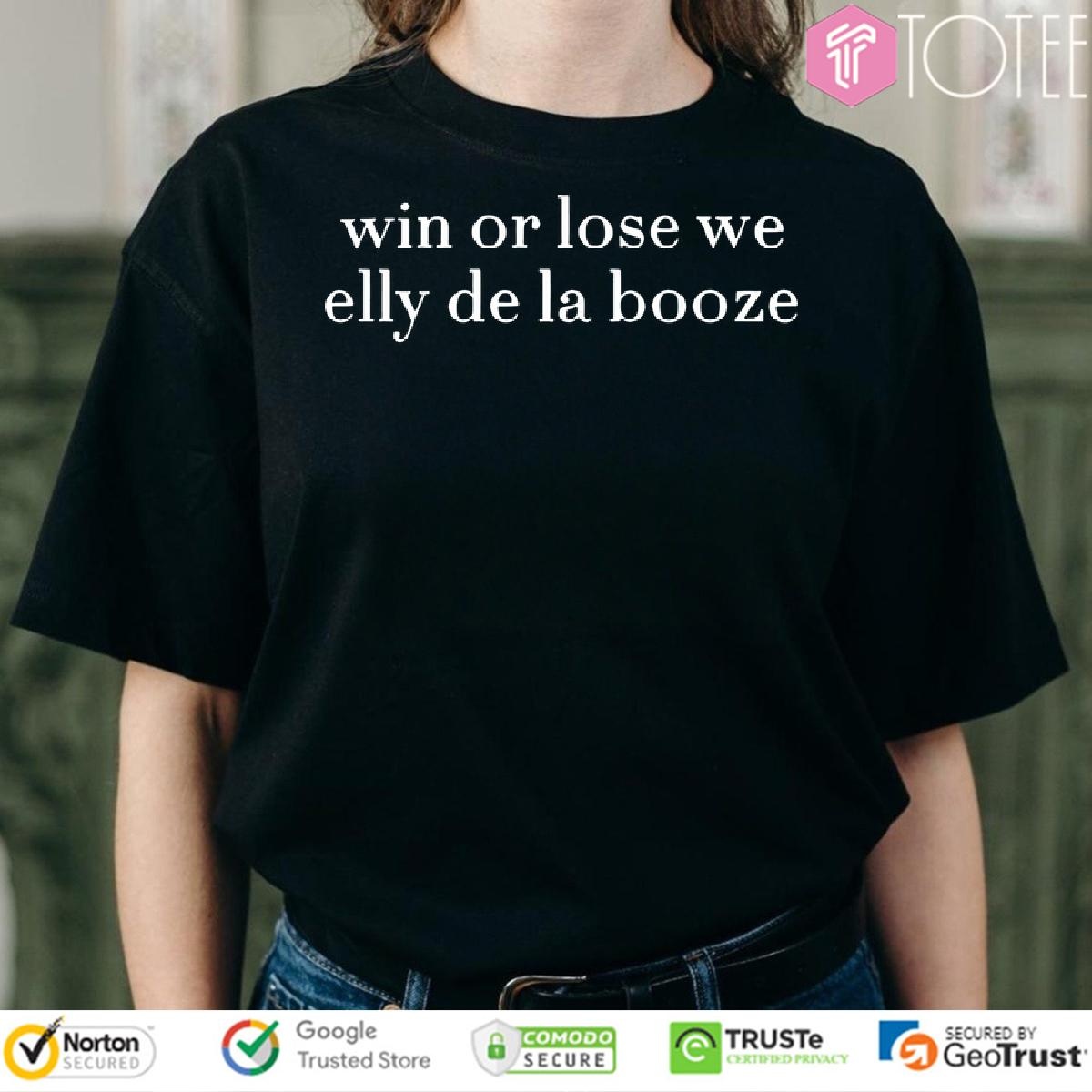 Win Or Lose: Ultimate Elly De La Booze T-Shirt Results