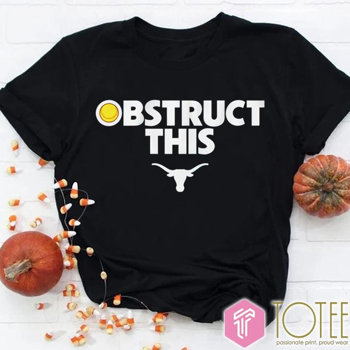 Obstruct This Texas Longhorns Softball T-shirt
