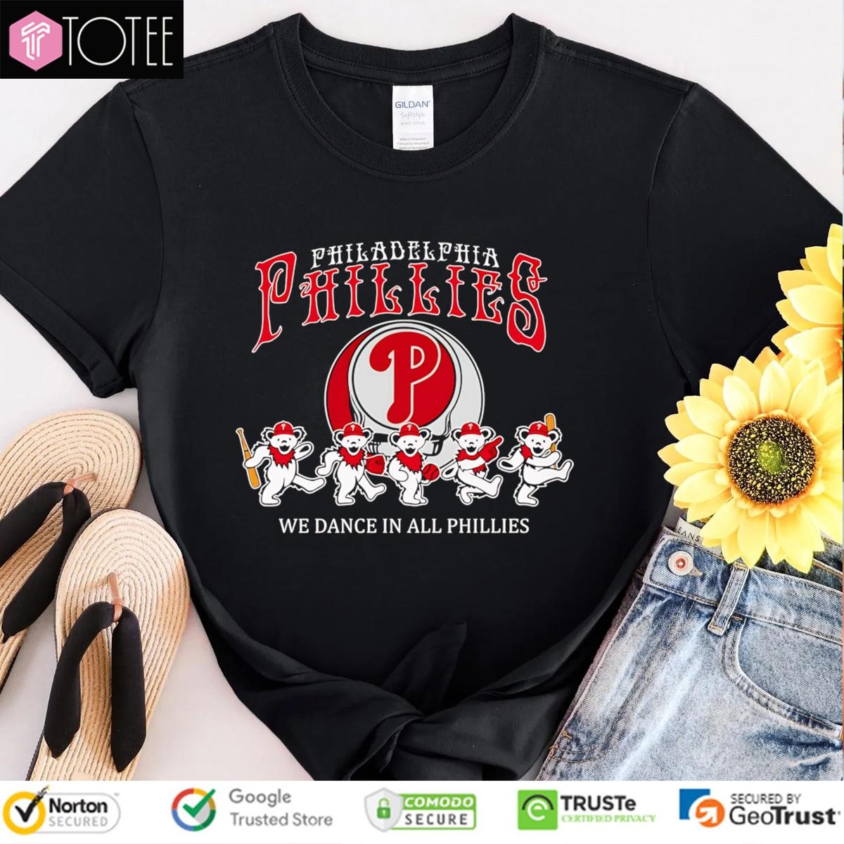 We Dance In All Phillies Grateful Dead Philadelphia Phillies Baseball T-shirt