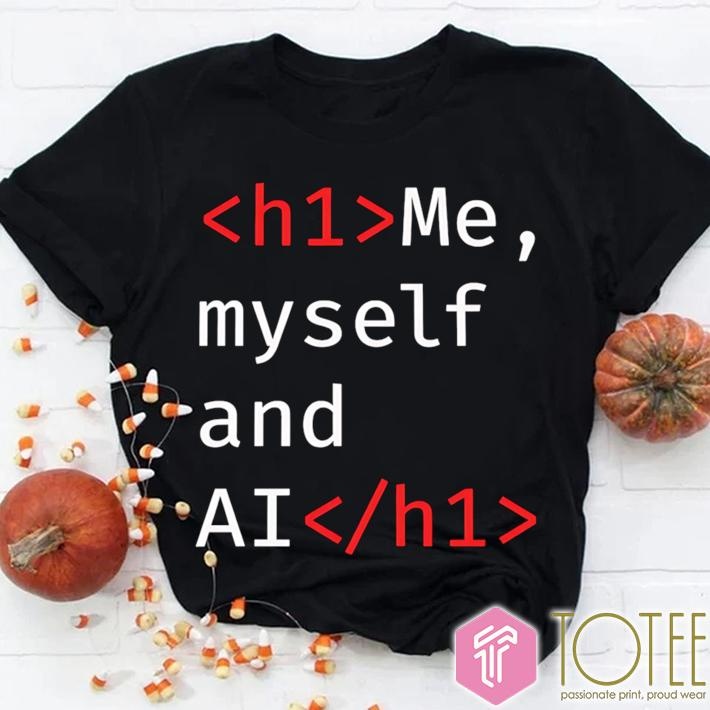 Me Myself And Ai Code H1 T-shirt