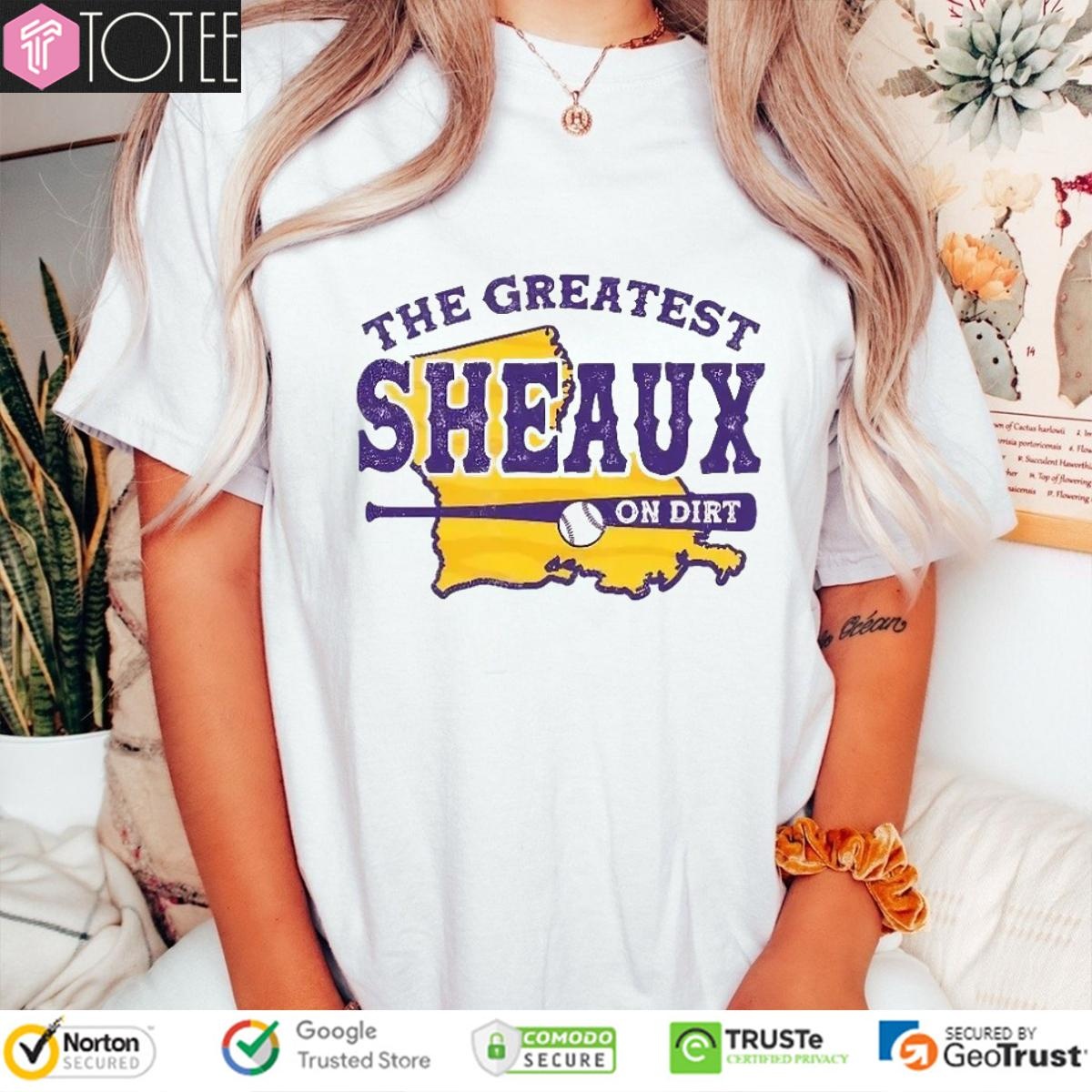 Tigers Baseball The Greatest Sheaux On Dirt T-shirt