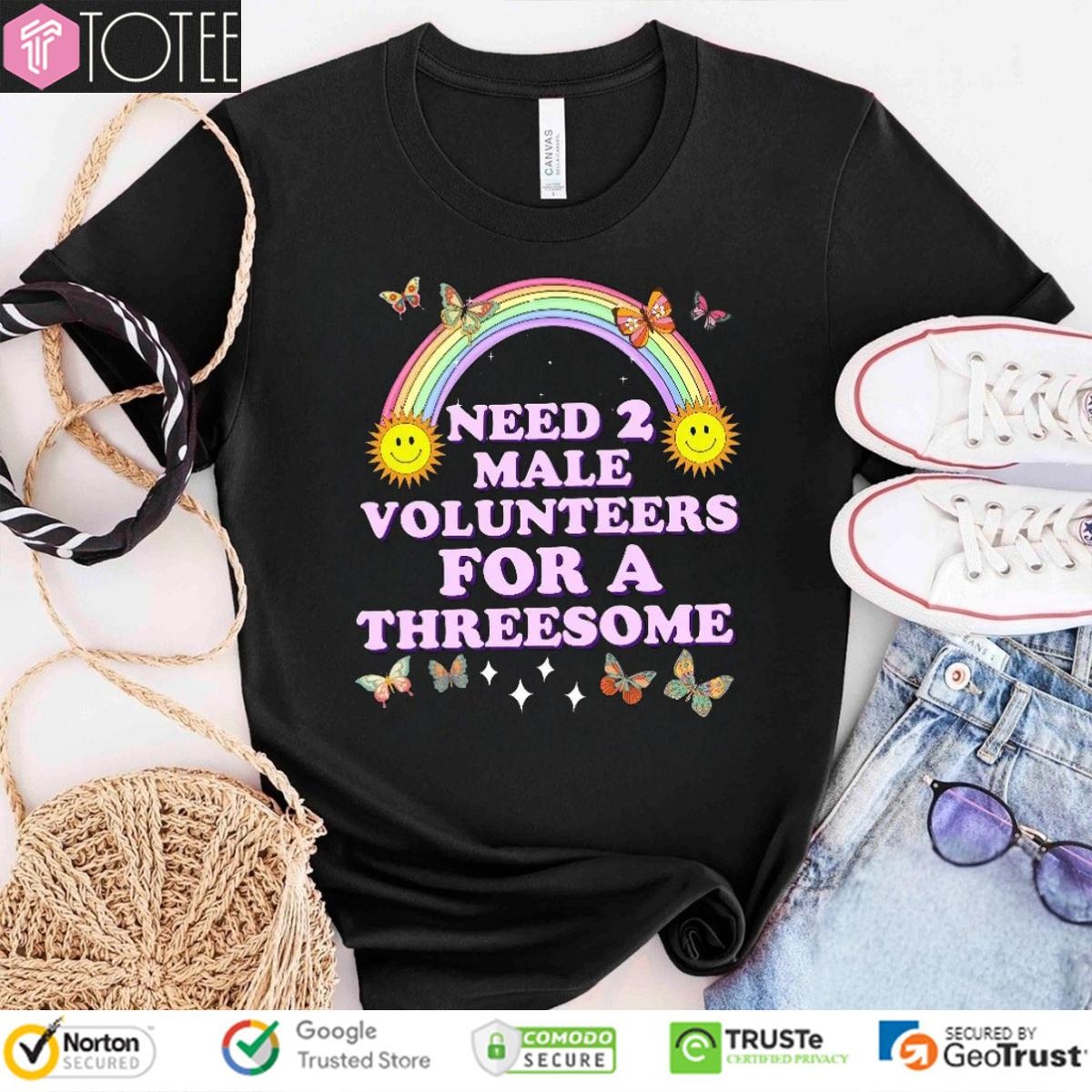 Need 2 Male Volunteers For A Threesome Butterfly Rainbow T-shirt