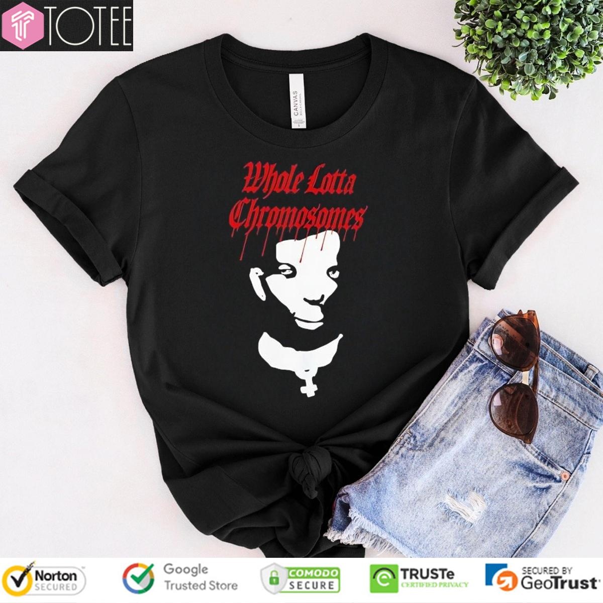 Whole Lotta Chromosomes T-shirt