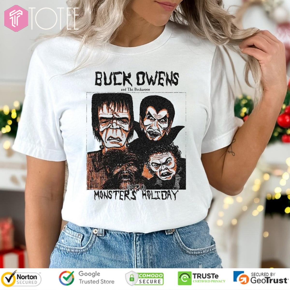 Buck Owens And The Buckaroos Its A Monster Holiday Halloween T-shirt