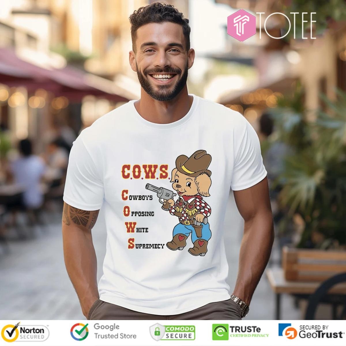 C.O.W.S Dog Cowboys Opposing White Supremacy T-shirt