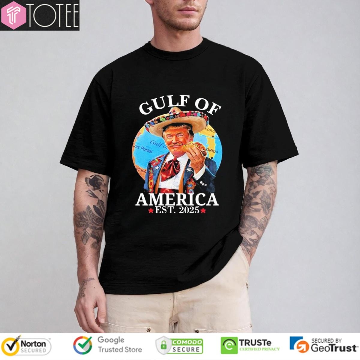 Gulf Of America Est 2025 Trump Taco T-shirt