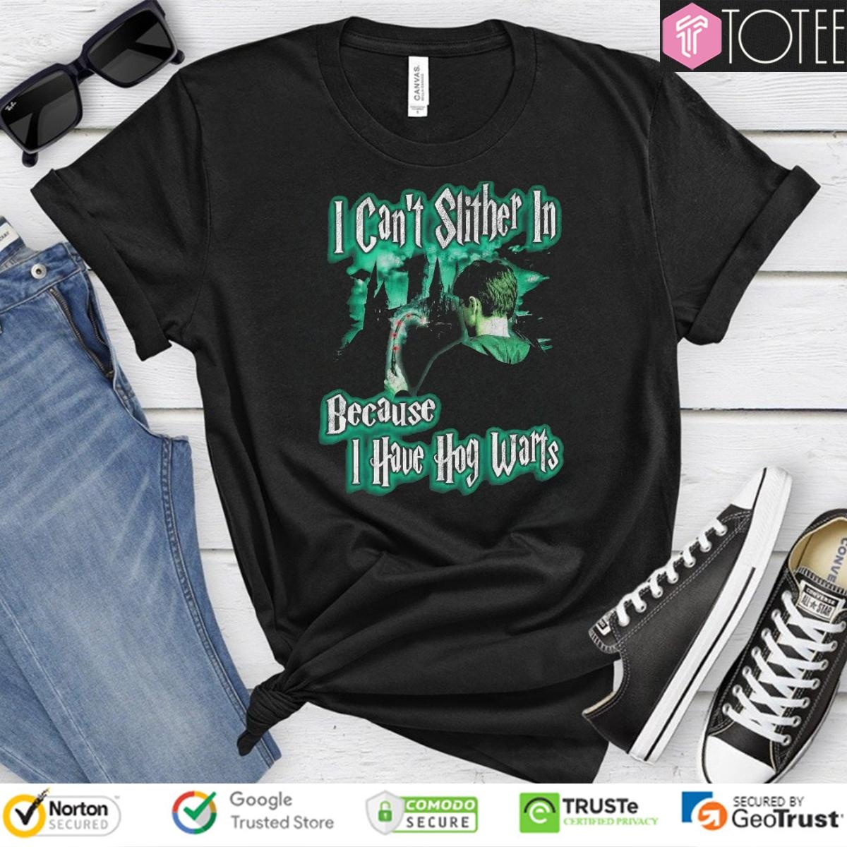 I Cant Slither In Because I Have Hogwarts Harry Potter T-shirt