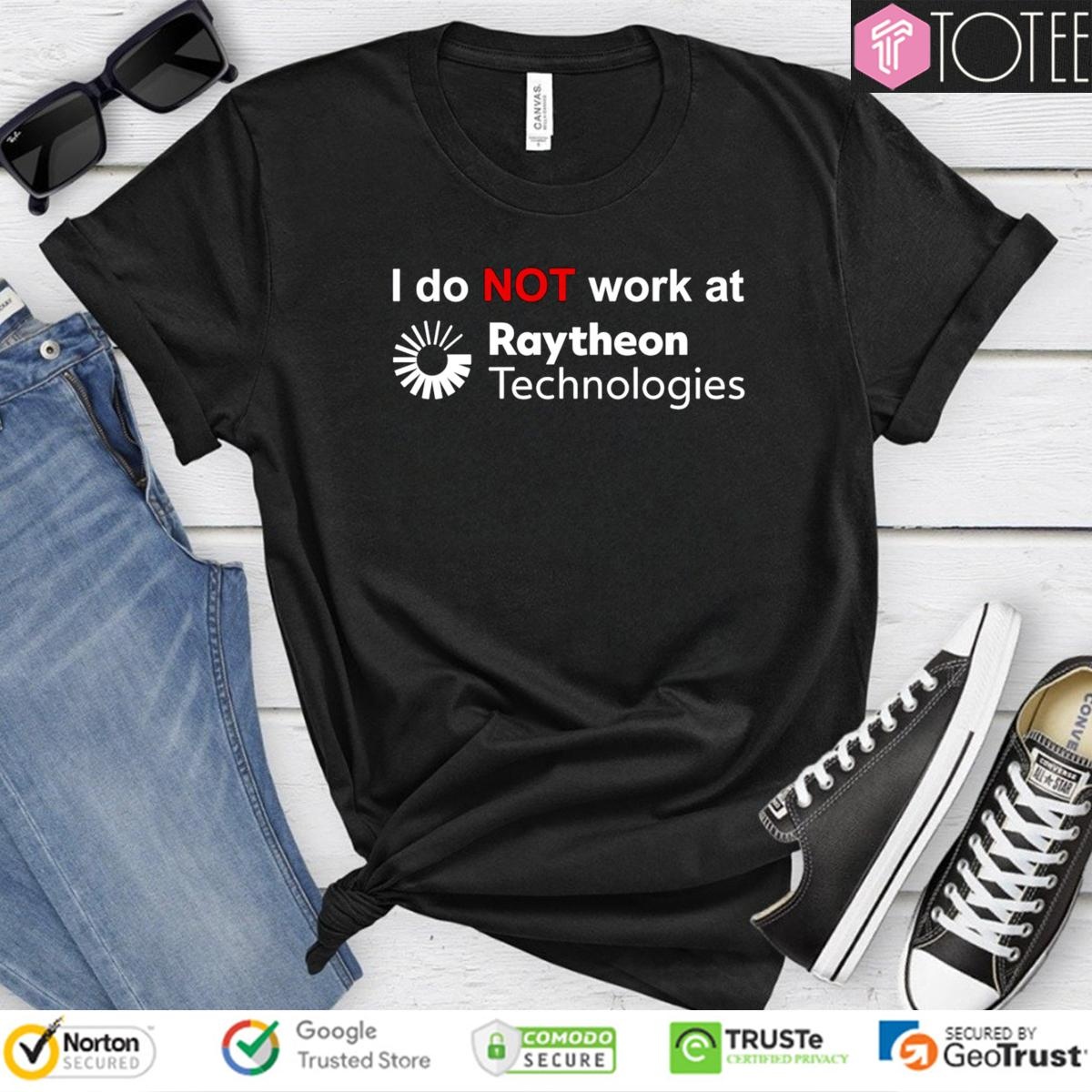 I Do Not Work At Raytheon Technologies T-shirt