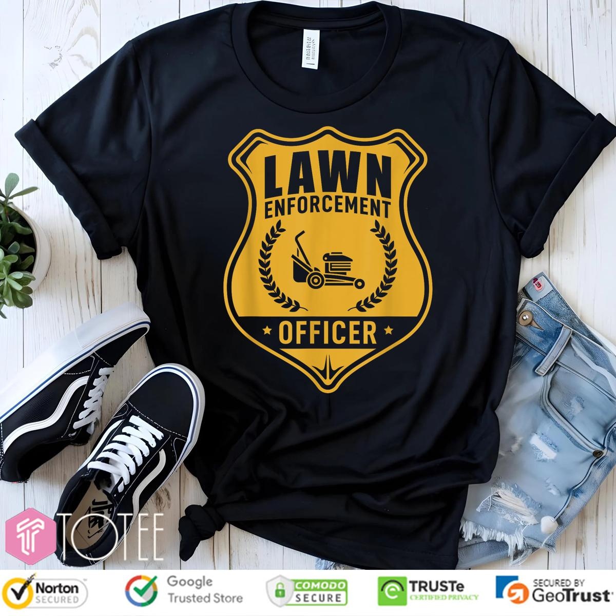 Lawn Enforcement Officer Gardening Lawn Mower Gift T-shirt
