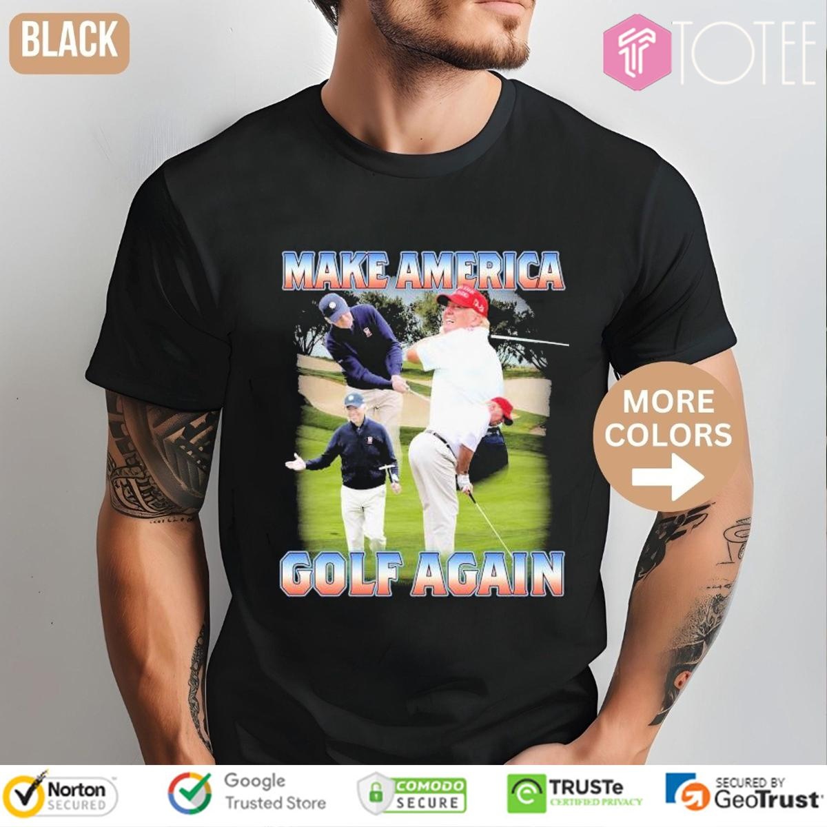Make America Golf Again Parody Maga Trump Play Golf T-shirt