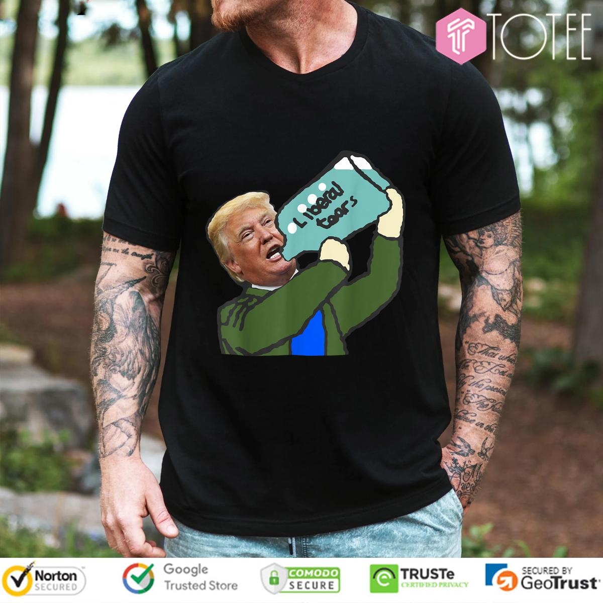 Trump Drinking Liberal Tears T-shirt