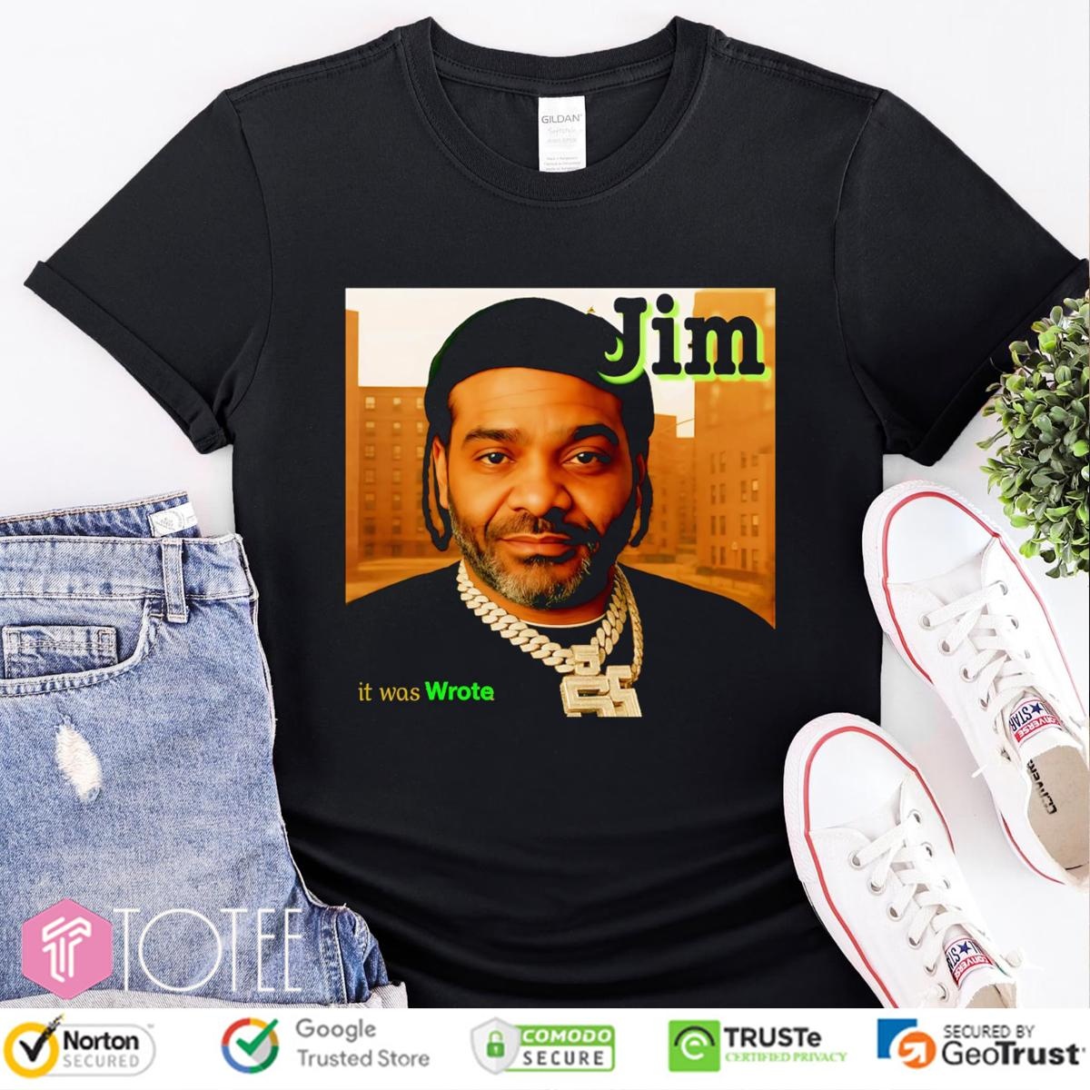 It Was Wrote Jim Meme T-shirt