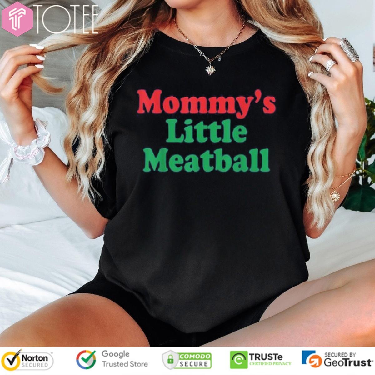 Mommys Little Meatball Italian Mothers Day T-shirt