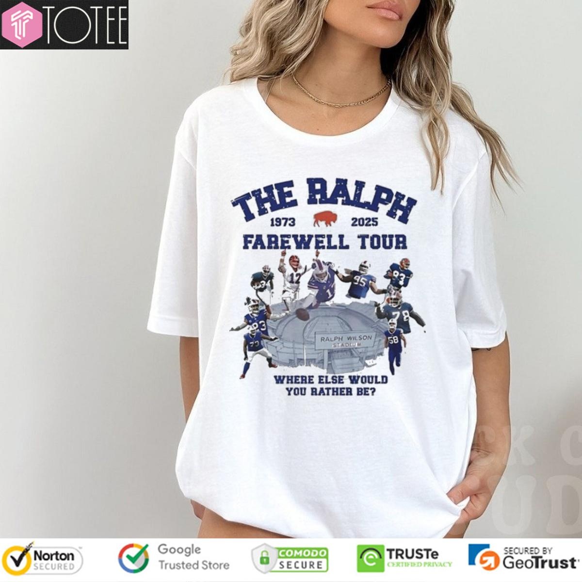 Buffalo Bills The Ralph Farewell Tour 2025 Where Else Would You Rather Be T-shirt