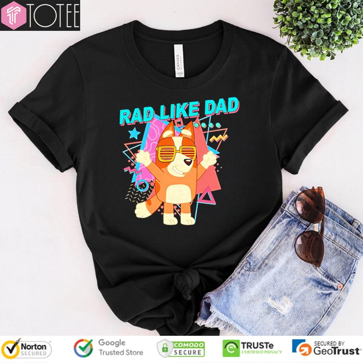 Bluey Rad Like Dad Fathers Day T-shirt