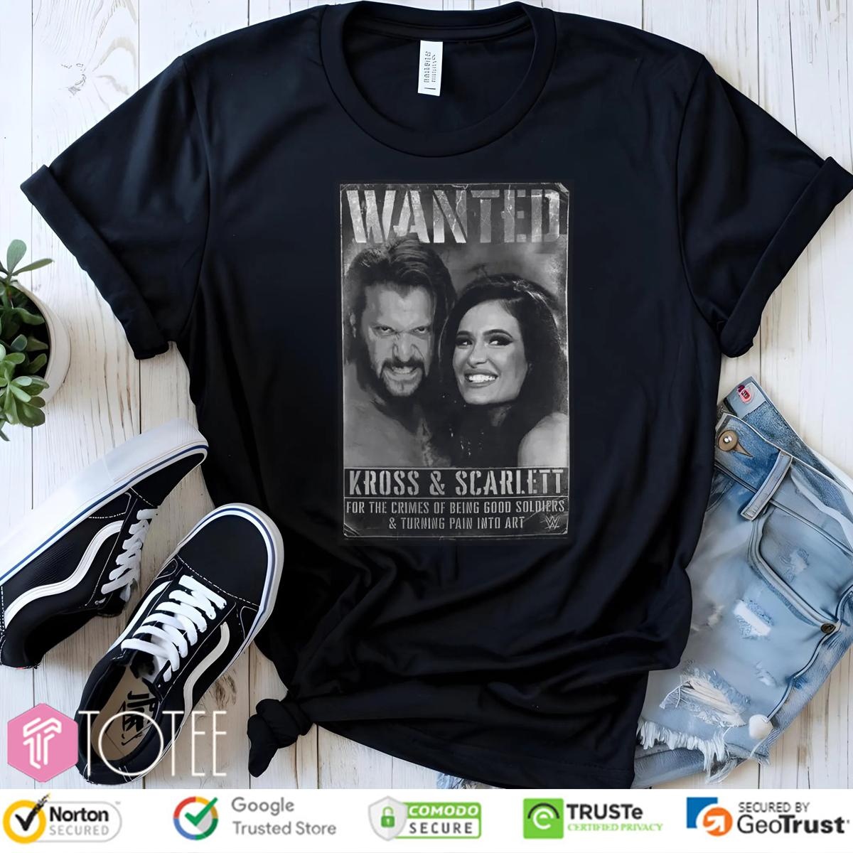Wanted Kross And Scarlett Wwe For The Crimes Of Being Good Soldiers T-shirt