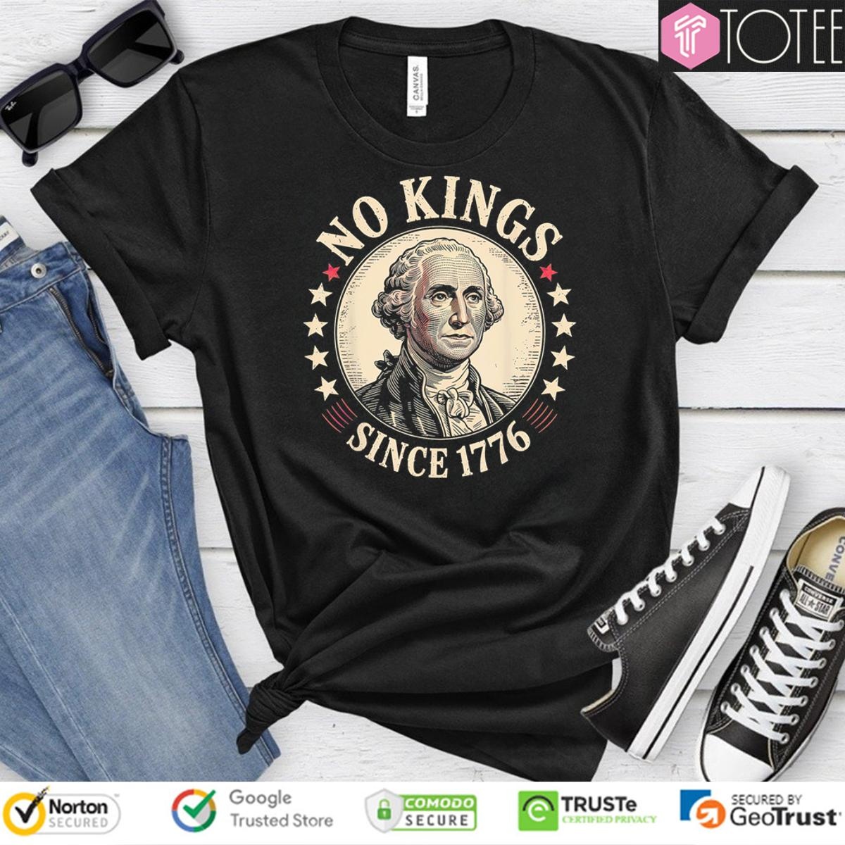 George Washington No Kings Since 1776 In America T-shirt