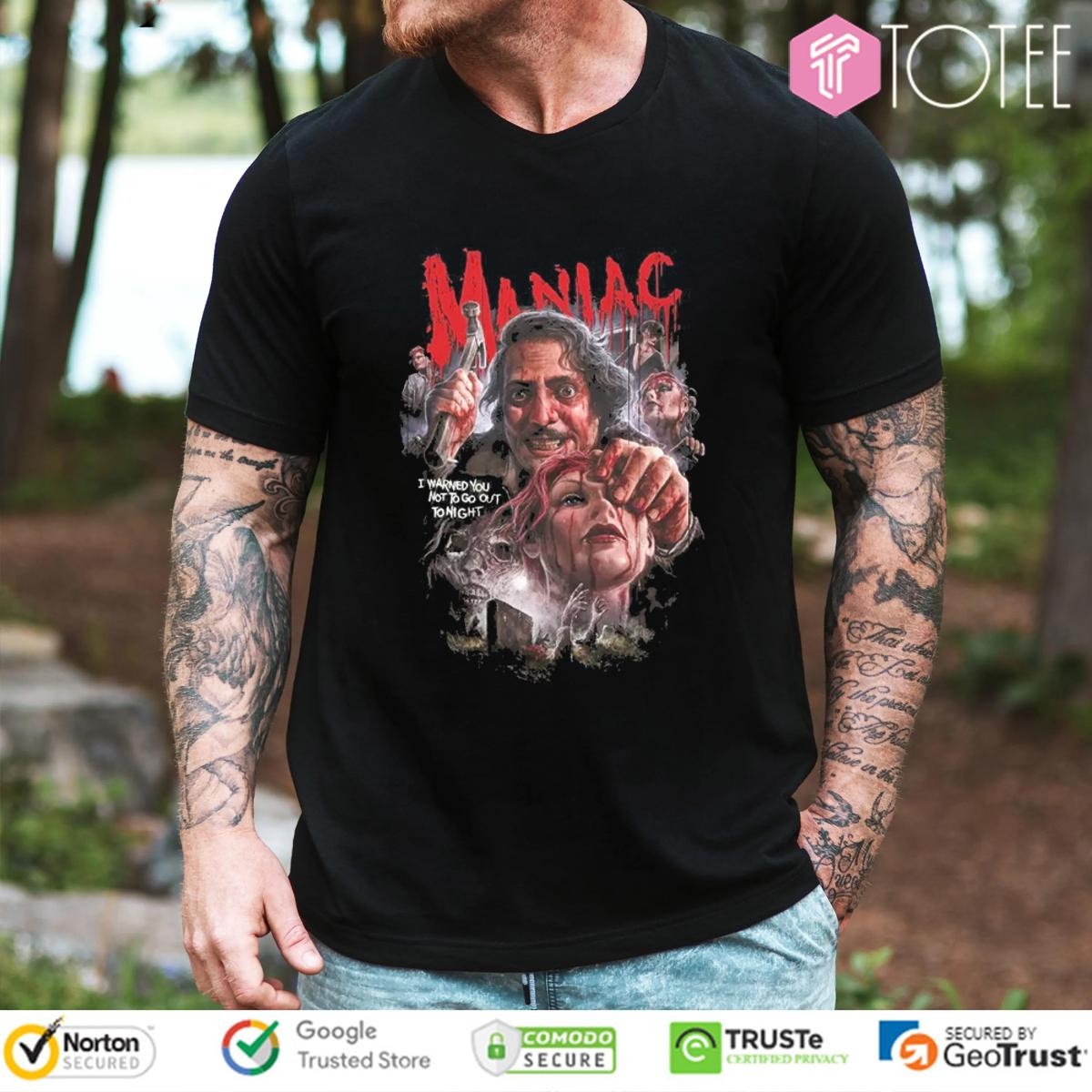 Maniac I Warned You Not To Go Out Tonight Horror Movie Graphic T-shirt