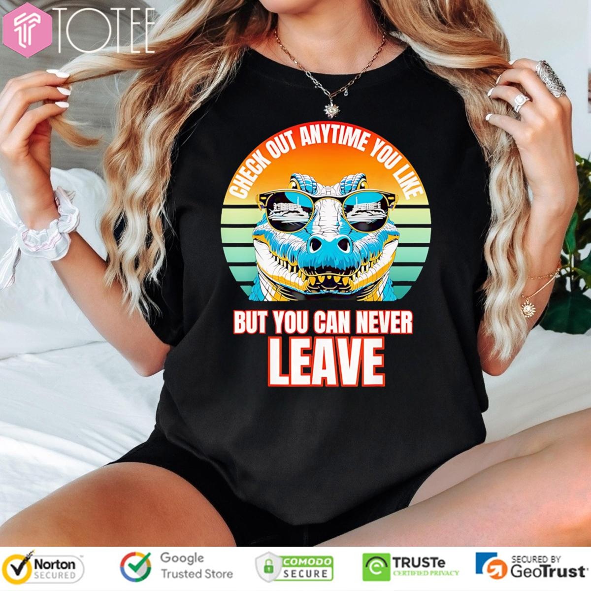 Check Out Anytime You Like But You Can Never Leave Alligator Vintage T-shirt