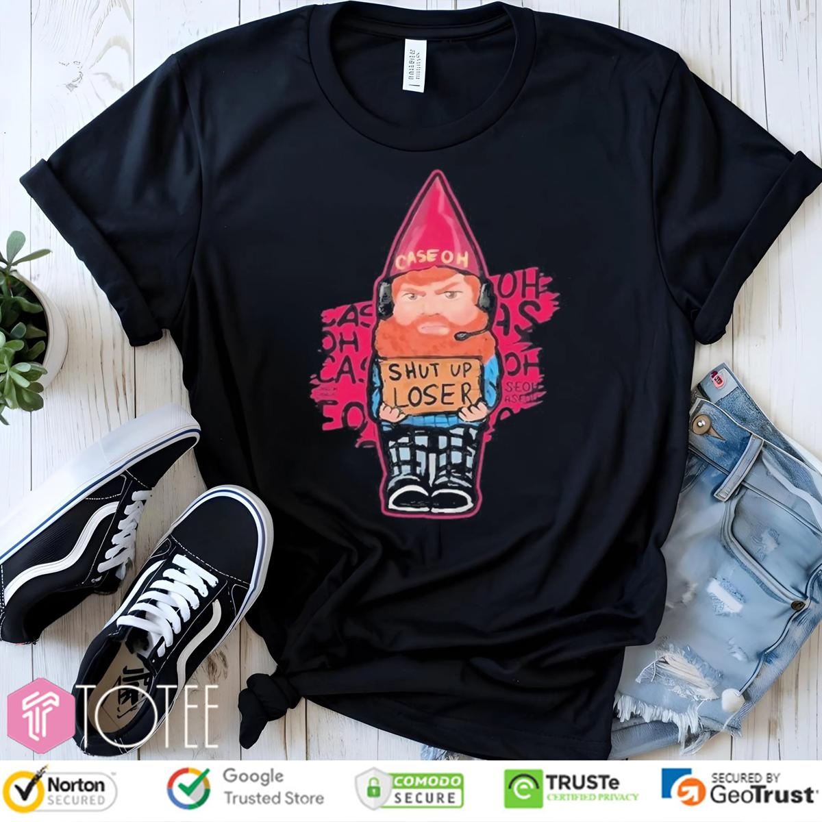 Caseoh Gnome Shut Up Loser T-shirt