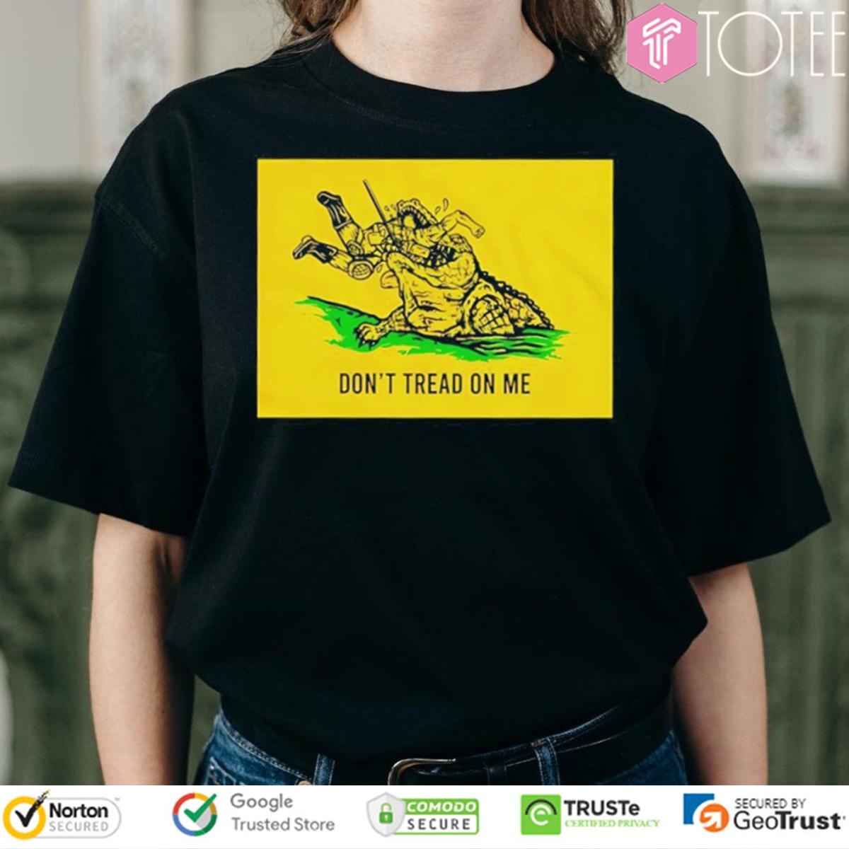 Dont Tread On Me Alligator Parody Gadsden Flag T-shirt