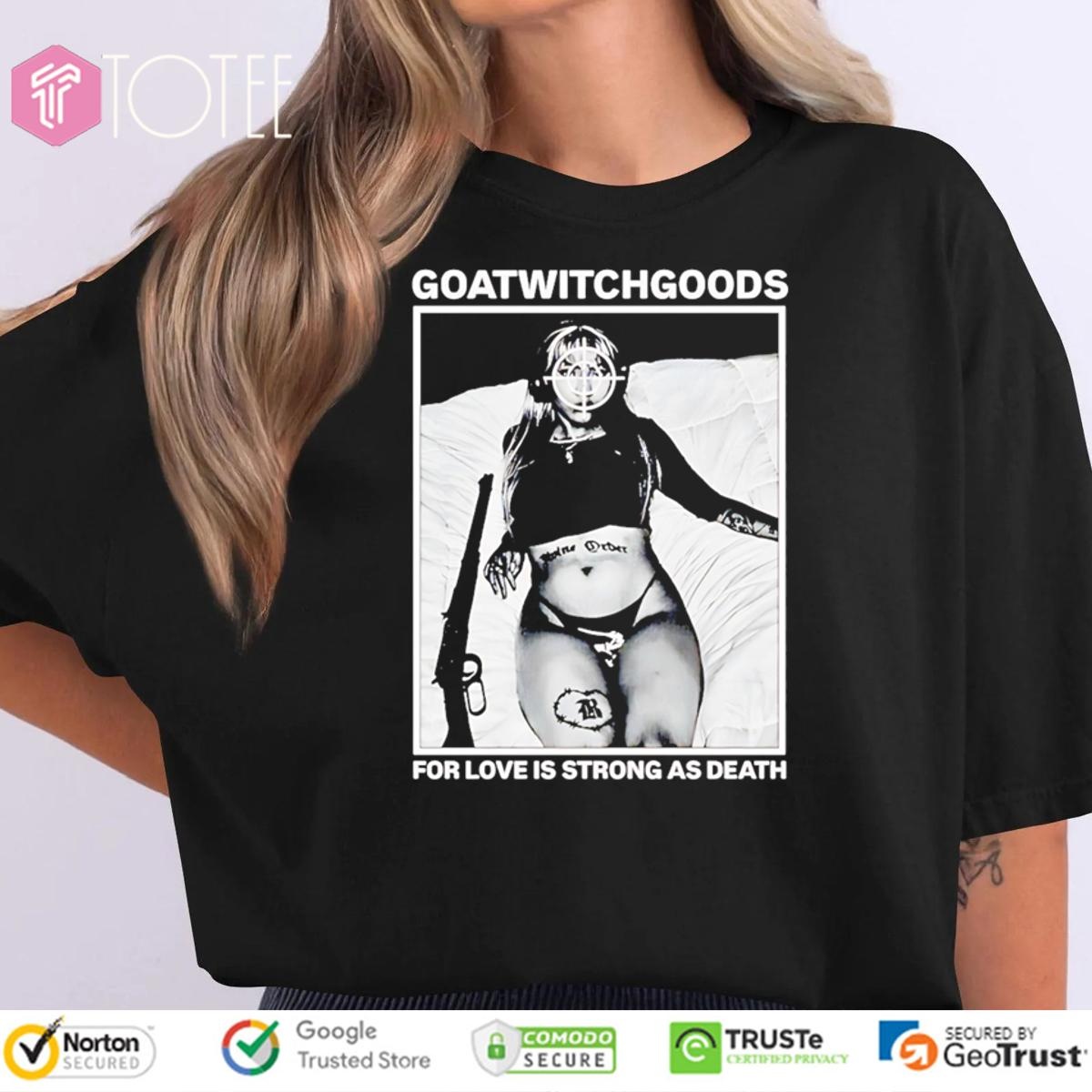 Goat Witch Goods For Love Is Strong As Death T-shirt