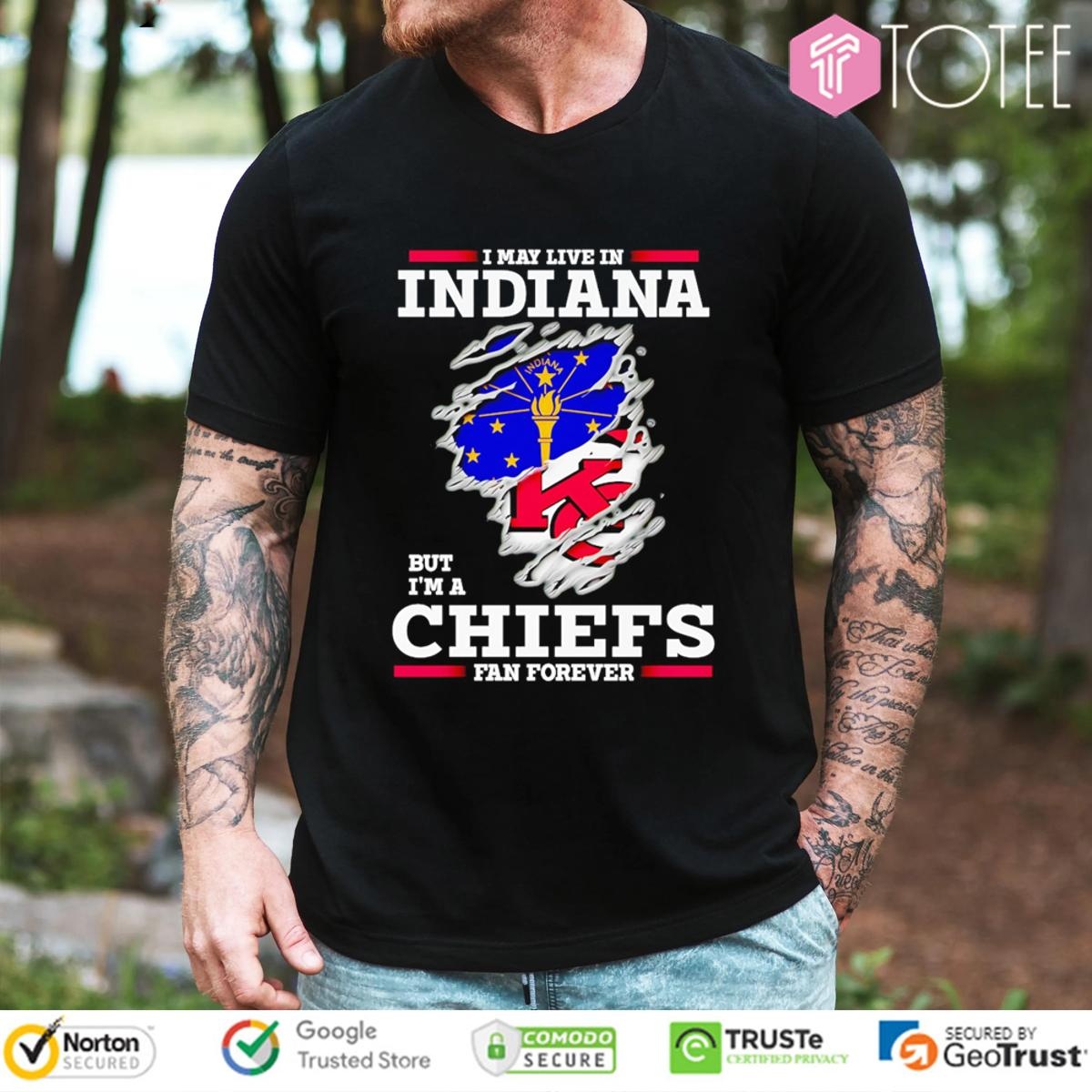 I May Live In Indiana But Im A Kansas City Chiefs Fan Forever Torn T-shirt