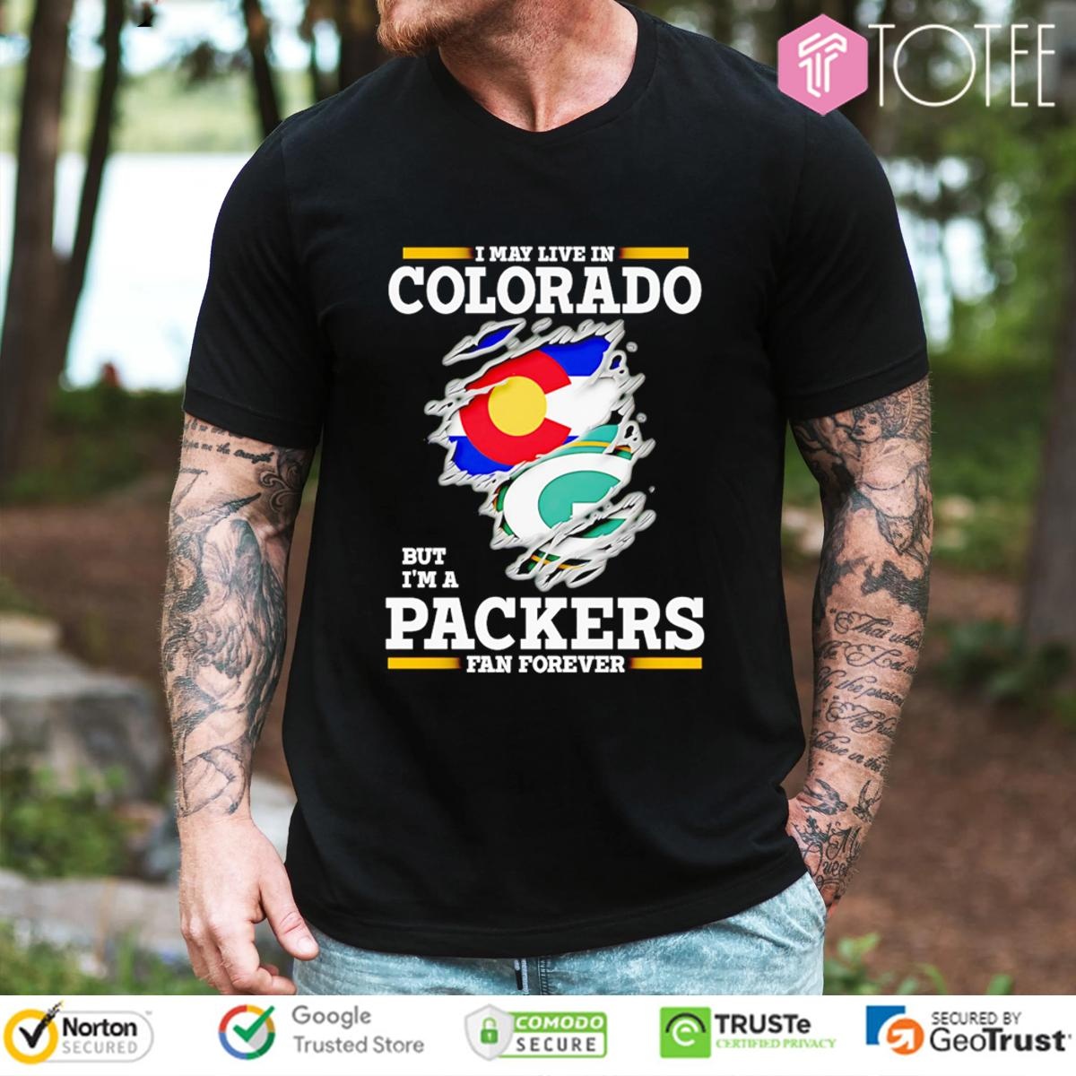 I May Live In Colorado But Im A Green Bay Packers Fan Forever Torn T-shirt