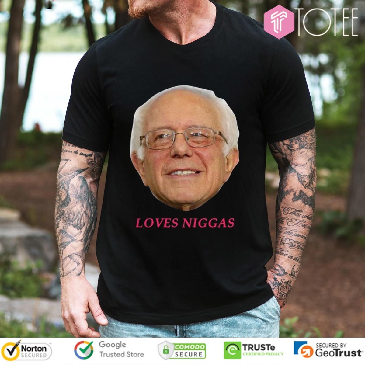 Loves Niggas Bernie Sanders Parody Stitches I Love Niggas T-shirt
