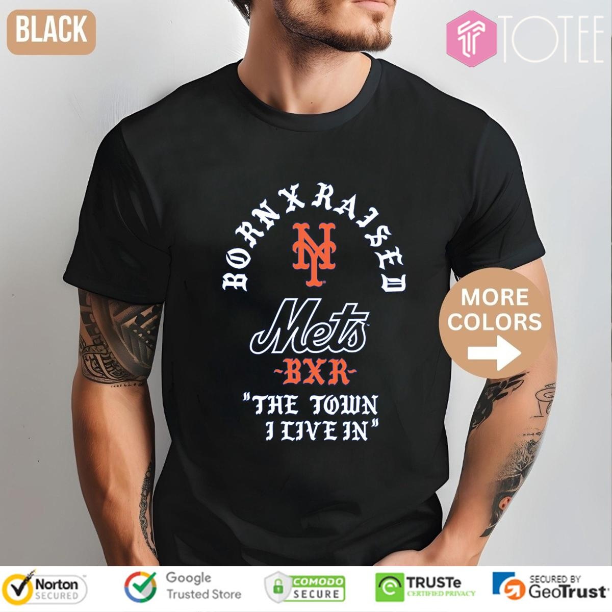 Born X Raised New York Mets Bxr The Town I Live In T-shirt