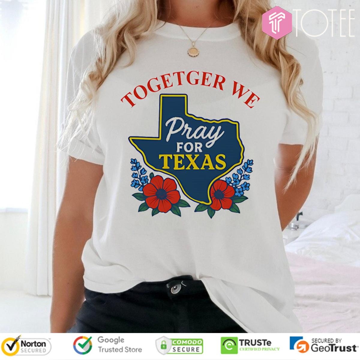 Together We Pray For Texas T-shirt