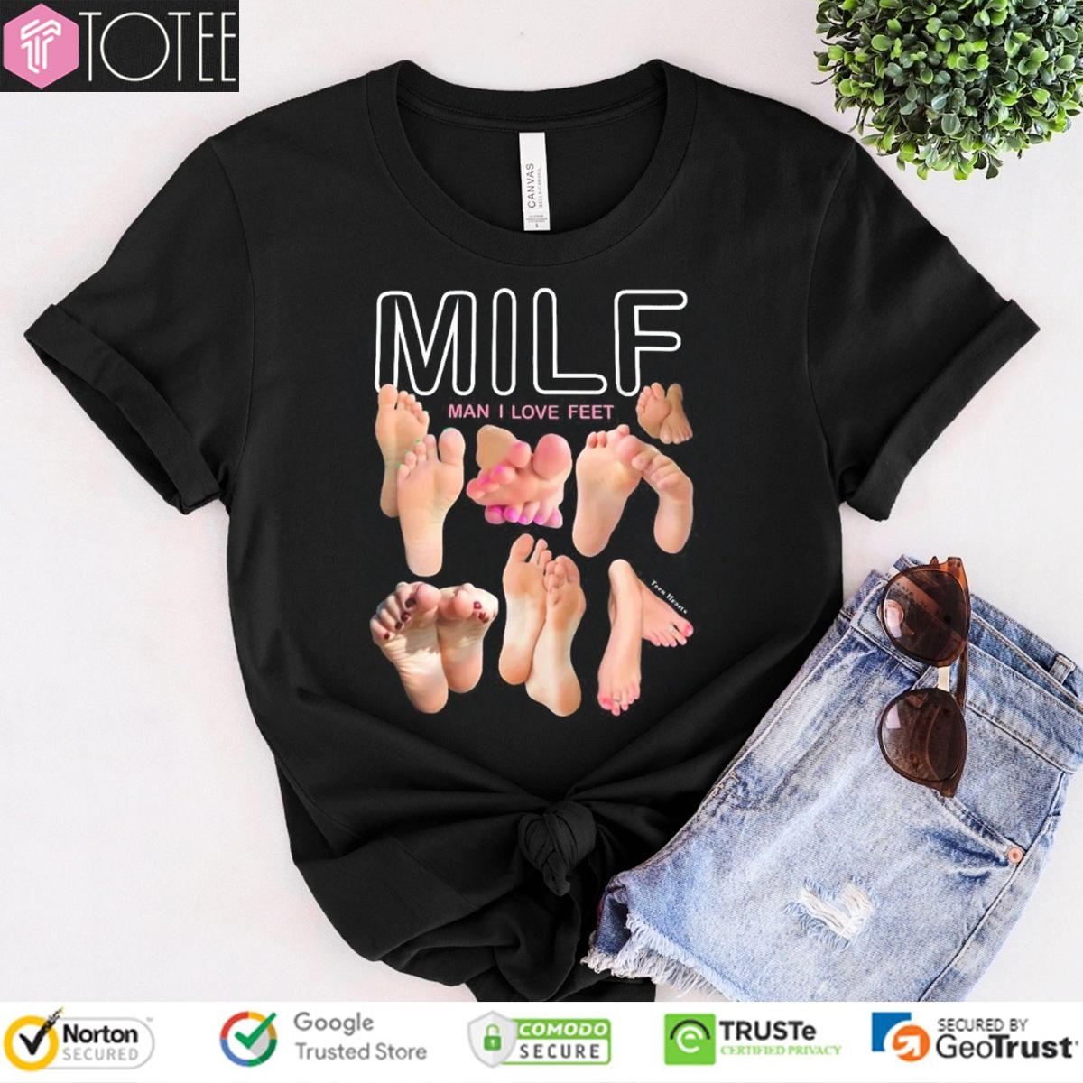 Milf Man I Love Feet T-shirt