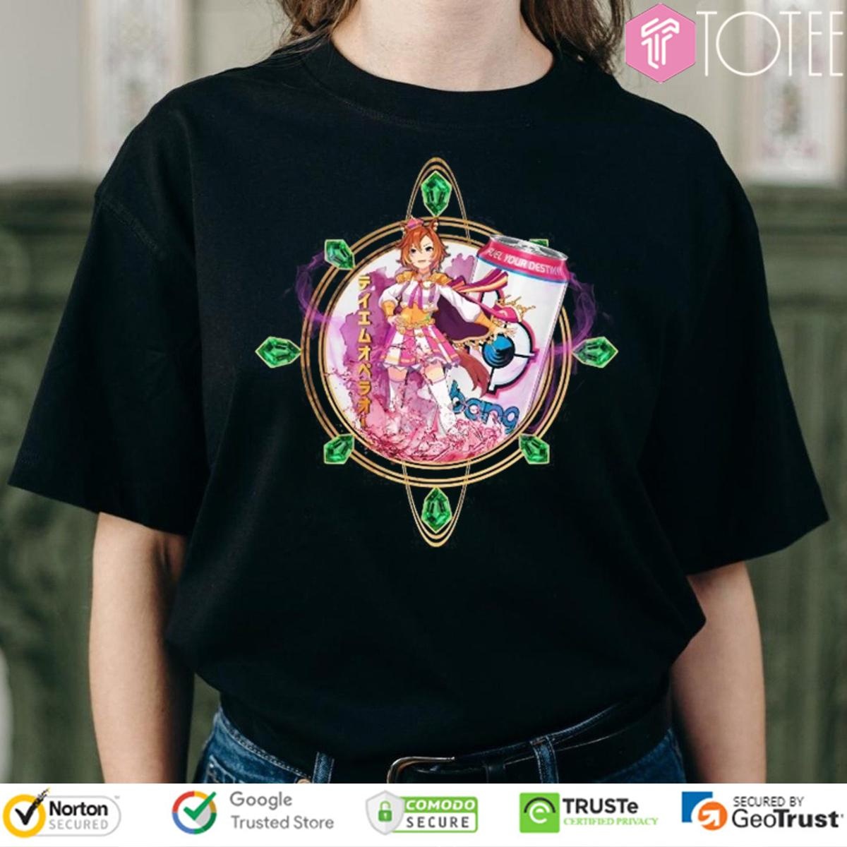 Tm Opera O Uma Musume Pretty Derby Bang Fuel Your Destiny Energy T-shirt