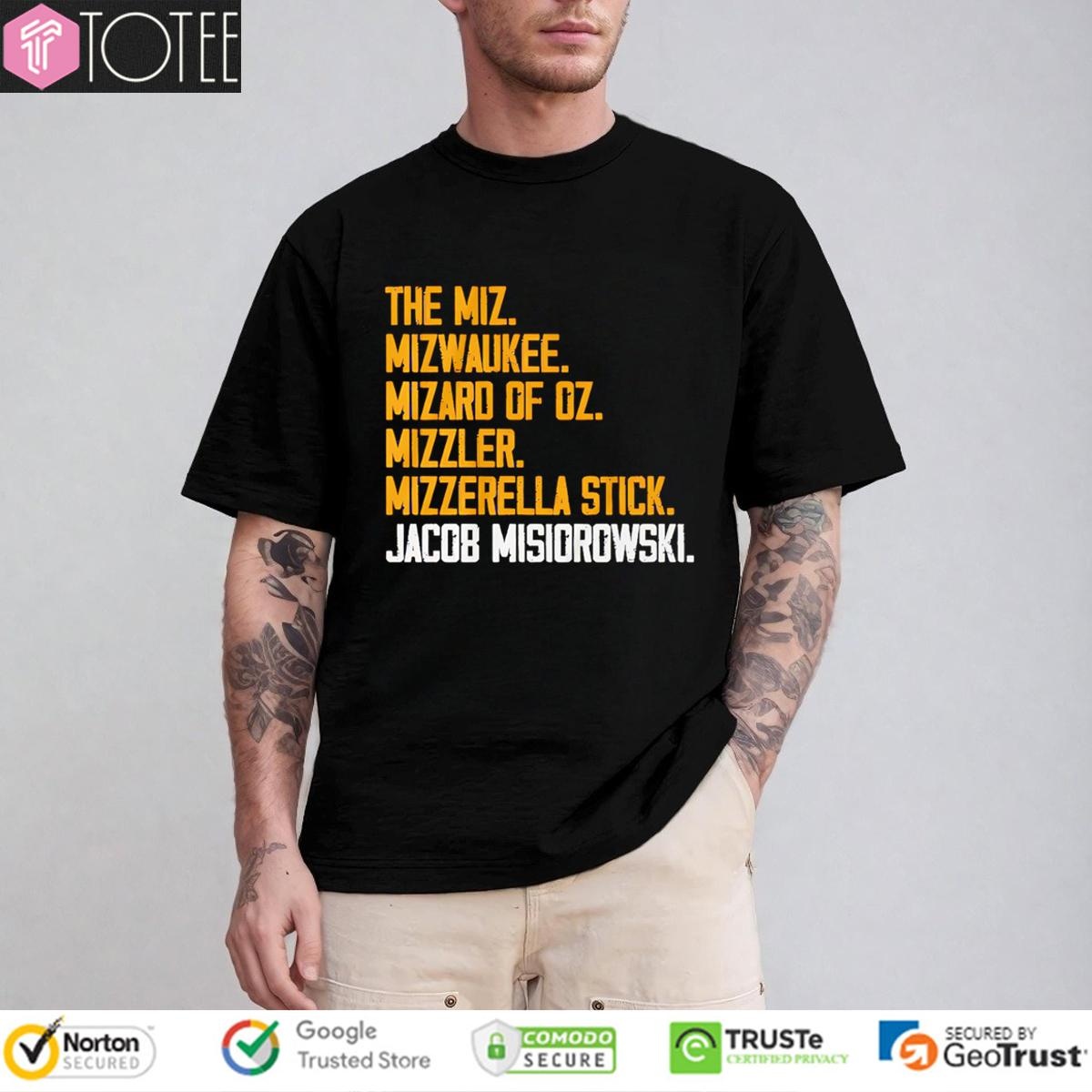 The Miz Milwaukee Wizard Of Oz Mizzler Mozzarella Stick Jacob Misiorowski T-shirt